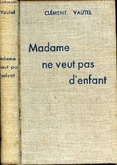 MADAME NE VEUT PAS D'ENFANT