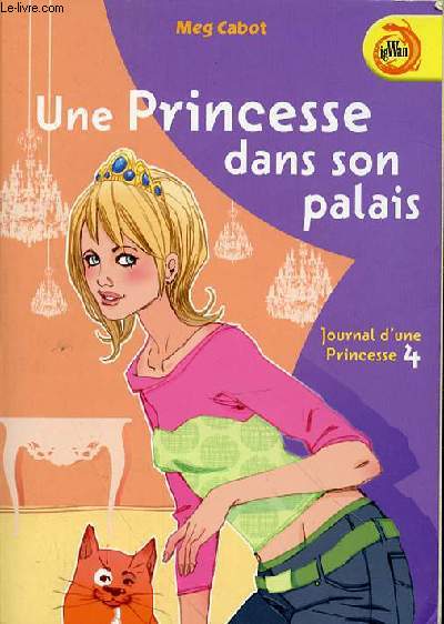 JOURNAL D'UNE PRINCESSE 4 - UNE PRINCESSE DANS SON PALAIS