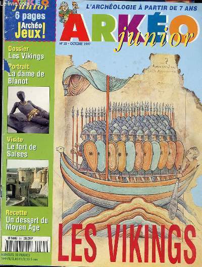 ARKEO JUNIOR N35 - OCTOBRE 1997 - SOMMAIRE : DOSSIER LES VIKINGS / PORTRAIT LA DAME DE BLANOT / VISITE LE FORT DE SALSES / RECETTE UN DESSERT DU MOYEN AGE