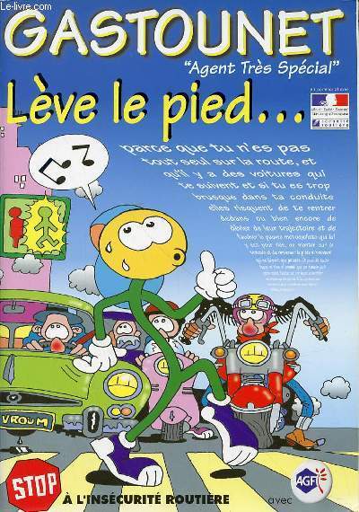 GASTOUNET AGENT TRES SPECIAL - LEVE LE PIED - STOP A L'INSECURITE ROUTIERE AVEC AGF