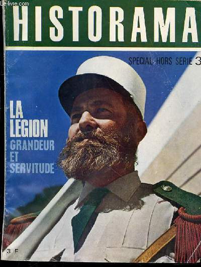 HISTORAMA SPECIAL HORS SERIE 3 - LA LEGION GRANDEUR ET SERVITUDE - NOVEMBRE 1967