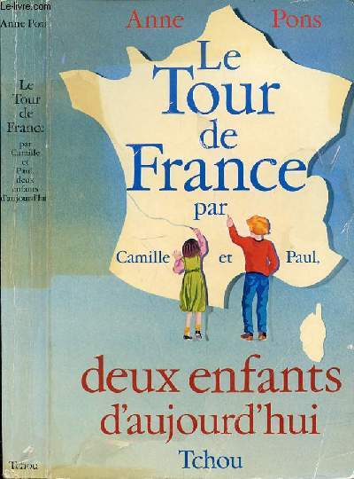 LE TOUR DE FRANCE PAR CAMILLE ET PAUL DEUX ENFANTS D'AUJOURD'HUI - TOME 1