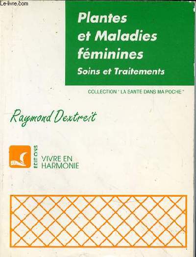 PLANTES ET MALADIES FEMININES SOINS ET TRAITEMENTS