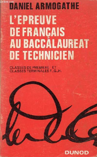 L'EPREUVE DE FRANCAIS AU BACCALAUREAT DE TECHNICIEN -CLASSE DE 1ERE ET CLASSES TERMINALES F-G-H