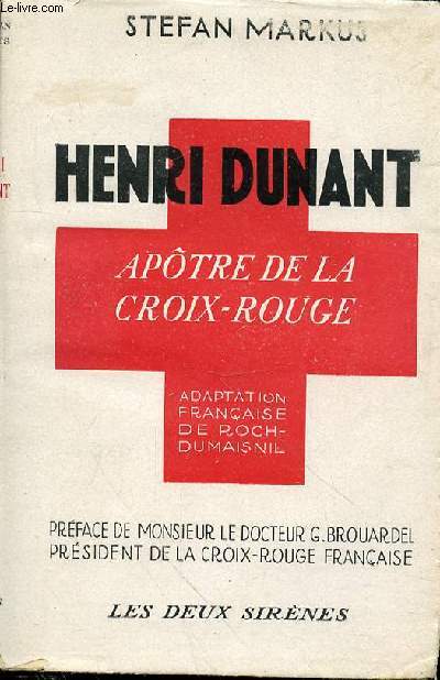HENRI DUNANT APOTRE DE LA CROIX-ROUGE