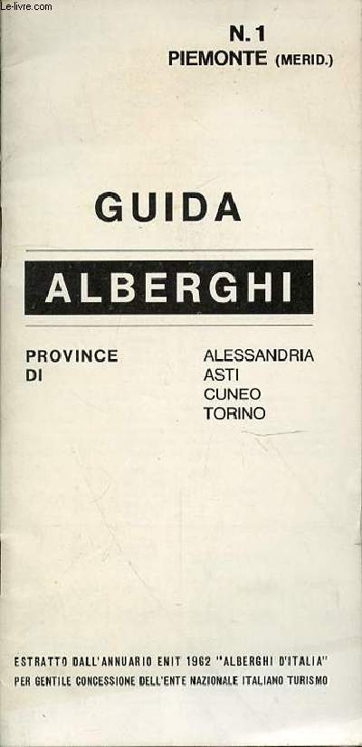 GUIDA ALBERGHI - PROVINCE DI - ALESSANDRRIA- ASTI - CUNEO - TORINO - ESTRATTO DALL'ANNUARIO ENIT