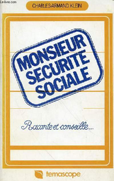 MONSIEUR SECURITE SOCIALE - RACONTE ET CONSEILLE