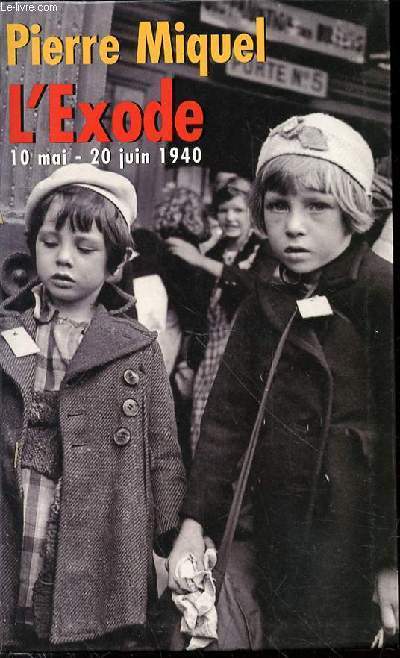 L'EXODE 10 MAI - 20 JUIN 1940