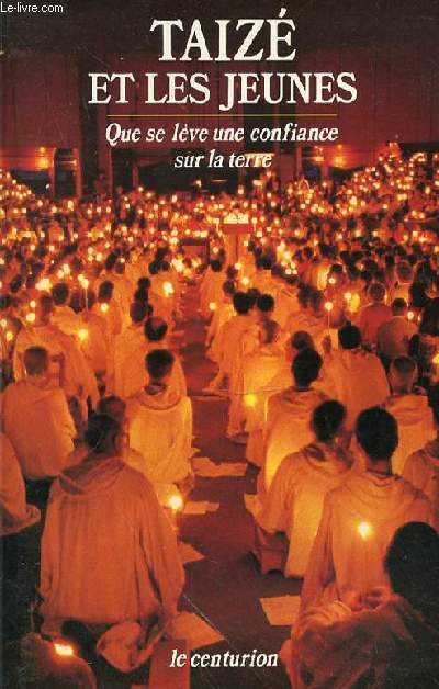 TAIZE ET LES JEUNES - QUE SE LEVE UNE CONFIANCE SUR LA TERRE