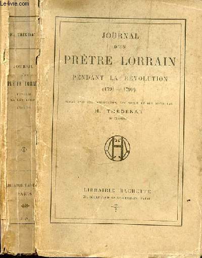 JOURNAL D'UN PRETRE LORRAIN PENDANT LA REVOLUTION (1791-1799)