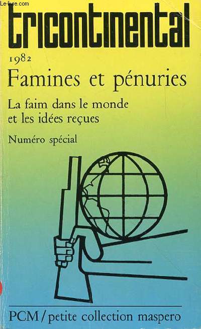 TRICONTINENTAL 1982 - FAMINES ET PENURIES - LA FAIM DANS LE MONDE ET LES IDEES RECUES - NUMERO SPECIAL