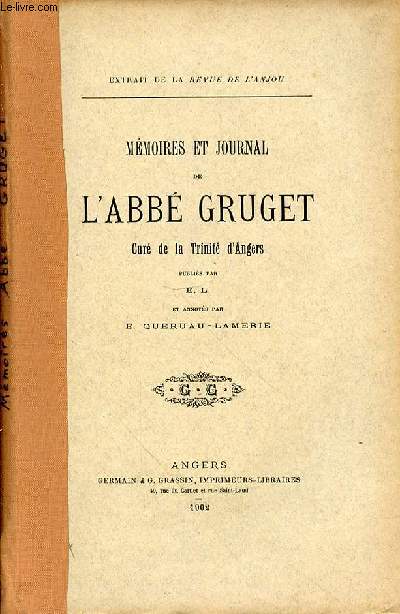 MEMOIRES ET JOURNAL DE L'ABBE GRUGET CURE DE LA TRINITE D'ANGERS