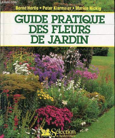 GUIDE PRATIQUE DES FLEURS DU JARDIN