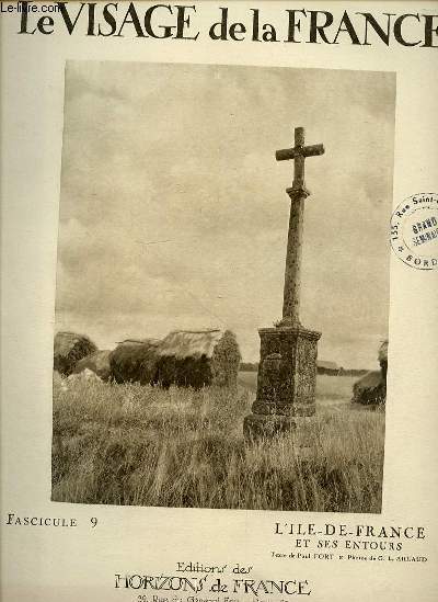 LE VISAGE DE LA FRANCE FASCICULE N9 - L'ILE DE FRANCE ET SES ENTOURS - CHATEAU DE MAINTENON - LE BLE DE L'ILE DE FRANCE - CHANTILLY - L'OISE A PONTOISE - BORDS DE SEINE A POISSY - CHARTRES ET CANAL DE L'EURE - GOMMECOURT LE CALVAIRE...