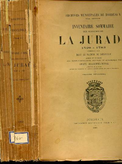 INVENTAIRE SOMMAIRE DES REGISTRES DE LA JURADE 1520 A 1783 -VOLUME DEUXIEME - ARCHIVES MUNICIPALES DE BORDEAUX TOME 7EME