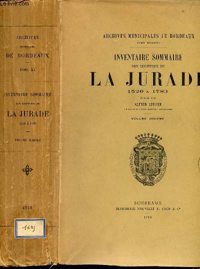 INVENTAIRE SOMMAIRE DES REGISTRES DE LA JURADE 1520 A 1783 -VOLUME SIXIEME - ARCHIVES MUNICIPALES DE BORDEAUX TOME 11EME