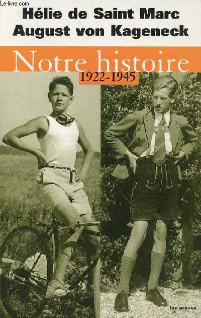 NOTRE HISTOIRE 1922-1945 - CONVERSATIONS AVEC ETIENNE DE MONTETY