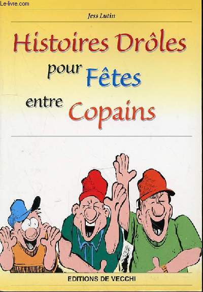 HISTOIRES DROLES POUR FETES ENTRE COPAINS