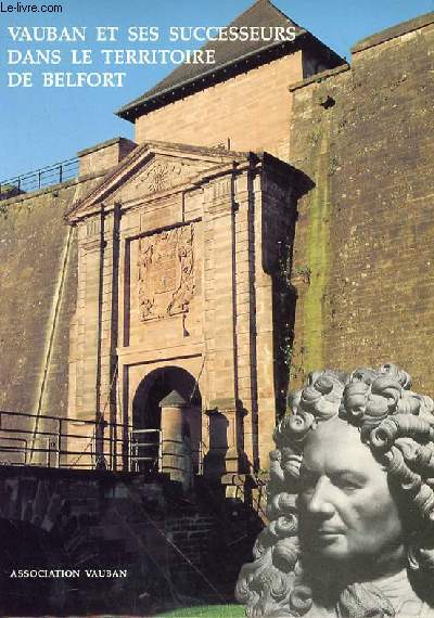 VAUBAN ET SES SUCESSEURS DANS LE TERRITOIRE DE BELFORT