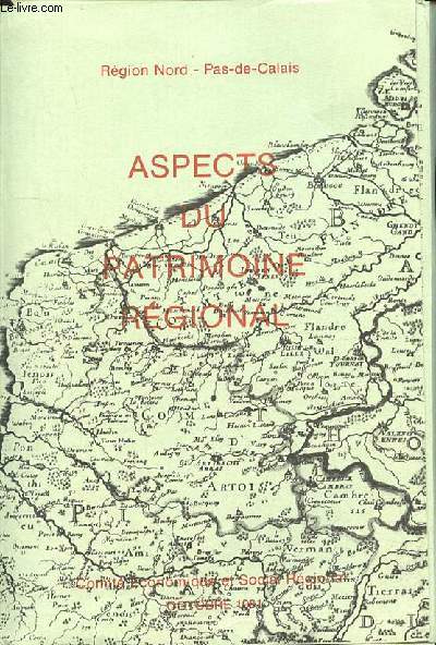 ASPECT DU PATRIMOINE REGIONAL - REGION NORD PAS DE CALAIS EN 5 FASCICULES : 1. LE PATRIMOINE GUERRIER - 2. L'ESPACE RURAL, L'EAU, LE VENT, LES VOIES NAVIGABLES - 3. LES ASPECTS CIVILS ET RELIGIEUX - 4. L'HABITAT RURAL - 5. LE PATRIMOINE INDUSTRIEL