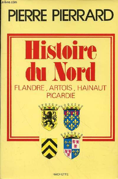 HISTOIRE DU NORD FLANDRE, ARTOIS, HAINAUT, PICARDIE