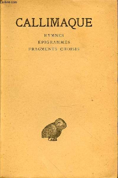 HYMNES - EPIGRAMMES - FRAGMENTS CHOISIS