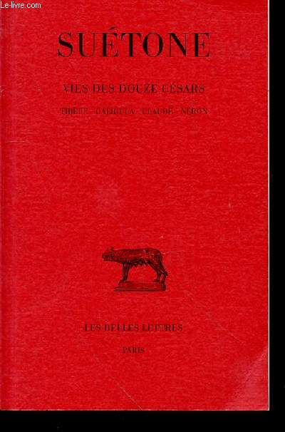 VIES DES DOUZE CESARS - TIBERE - CALIGULA - CLAUDE - NERON - 2EME TIRAGE
