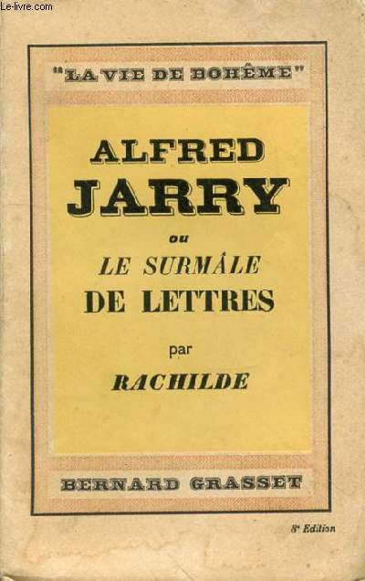 ALFRED JARRY OU LE SURMALE DE LETTRES - 8EME EDITION