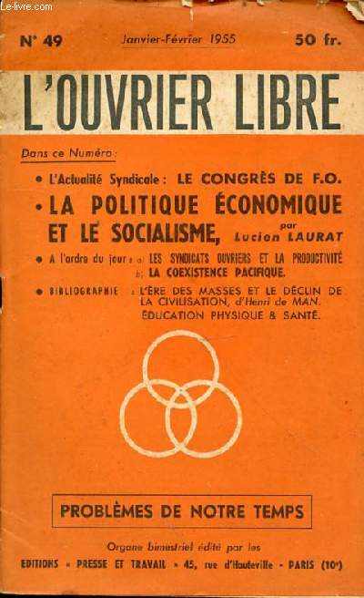 L'OUVRIER LIBRE N49 - JANVIER-FEVRIER 1955 - PROBLEME DE NOTRE TEMPS - ACTUALITE SYNDICALE LE CONGRES DE FO - LA POLITIQUE ECONOMIQUE ET LE SOCIALISME PAR LUCIEN LAURAT - LES SYNDICATS OUVRIERS ET LA PRODUCTIVITE- LA COHEXISTANCE PACIFIQUE