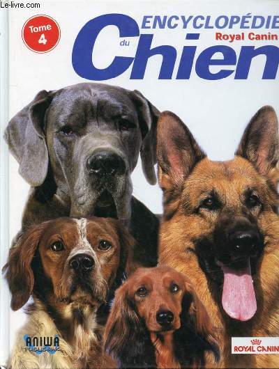 ENCYCLOPEDIE DU CHIEN ROYAL CANIN TOME 4