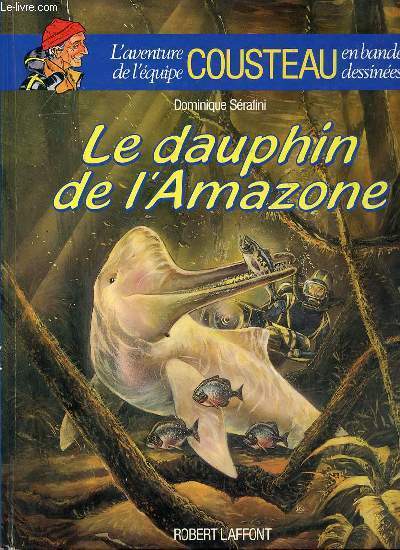 L'AVENTURE DE L'EQUIPE COUSTEAU EN BANDES DESSINEES - LE DAUPHIN DE L'AMAZONE