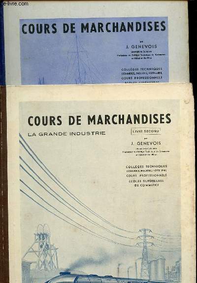 COURS DE MARCHANDISES en 2 VOLUMES - LIVRE SECOND LA GRANDE INDUSTRIE