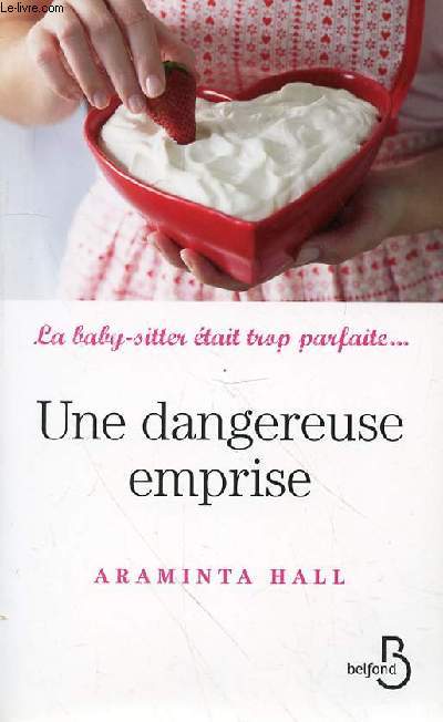 UNE DANGEREUSE EMPRISE - LA BABY-SITTER ETAIT TROP PARFAITE