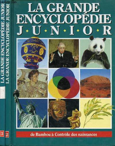 LA GRANDE ENCYCLOPEDIE JUNIOR- VOLUME 2 . DE BAMBOU A CONTROLE DES NAISSANCES - VOL 3 ; DE COOK JAMES A FUSIBLE