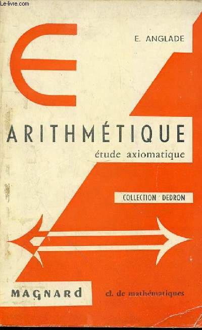 ARITHMETIQUE - ETUDE AXIOMATIQUE - CLASSE DE MATHEMATIQUES N340