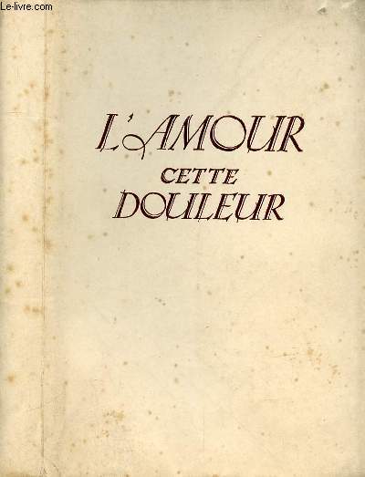 L'AMOUR CETTE DOULEUR