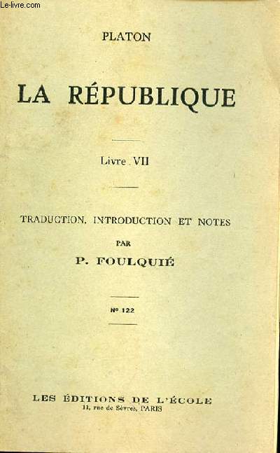 PLATON LA REPUBLIQUE LIVRE VII - TRADUCTION - INTRODUCTION ET NOTES N°122