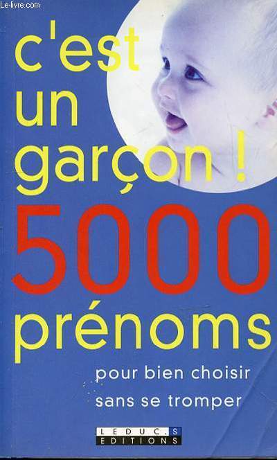 C'EST UN GRACON ! 5000 PRENOMS POUR BIEN CHOISIR SANS SE TROMPER