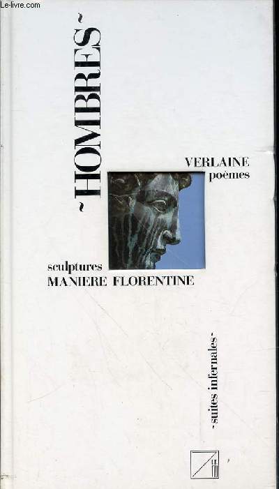 HOMBRES Verlaine Pomes Sculptures Maniere Florentine-Suit infernales