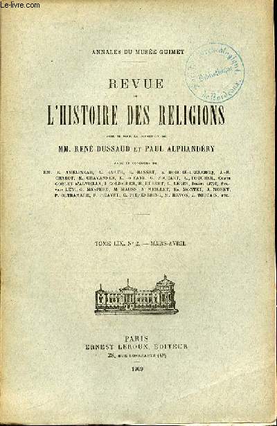 REVUE DE L'HISTOIRE DES RELIGIONS - TOME LIX N2 - MARS -AVRIL - ST GSELL LES CULTES EGYPTIENS DANS LE NORD-OUSET DE L'AFRIQUE SOUS L'EMPIRE ROMAIN - JEAN CAPART BELLETIN CRITIQUE DES RELIGIONS DE L'EGYPTE (1906 ET 1907) (SUITE ET FIN)