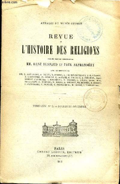REVUE DE L'HISTOIRE DES RELIGIONS - TOME LXIV- N3 - NOVEMBRE-DECEMBRE - J. TOUTAIN L'ANTRE DE PSYCHRO ET LE.... - ET COMBE BULLETIN DE LA RELIGION ASSYRO BABYLONIENNE (1909-1910) - R. DUSSAUD LES PAPYRUS JUDEO ARAMEENS D'ELEPHANTINE PUBLIES PAR M. SACHA