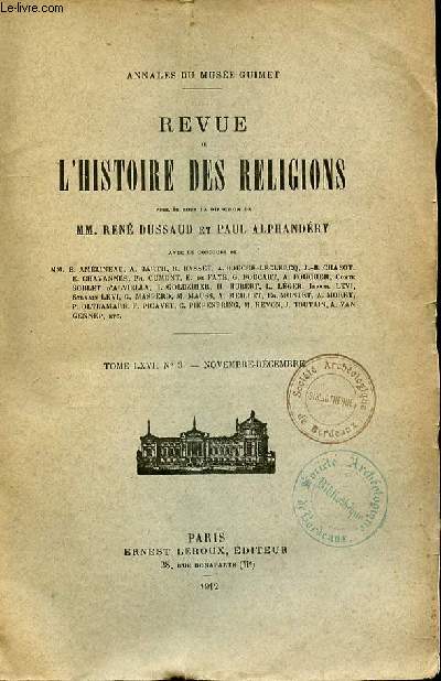 REVUE DE L'HISTOIRE DES RELIGIONS - TOME LXVI- N3- NOVEMBRE-DECEMBRE -J. CAPART BULLETIN CRITIQUE DES RELIGIONS DE L'EGYPTE (SUITE) - M. GOGUEL LA DATE ET LE LIEU DE COMPOSITION DE L'EPITRE AUX PHILIPPIENS - R. BASSET BULLETIN DES PERIODIQUES DE L'ISLAM