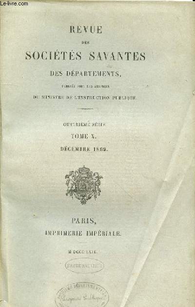 REVUE DES SOCIETES SAVANTES DES DEPARTEMENTS - 4EME SERIE - TOME X- DECEMBRE 1869 - COMIT DES TRAVAUX HISTORIQUES.RAPPORTS SUR LES TRAVAUX DES SOCITS SAVANTES.Section d'archologie.- Rapport, parM. du Sommerard, sur les Mmoires