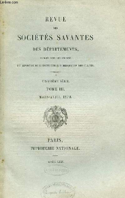 REVUE DES SOCIETES SAVANTES DES DEPARTEMENTS - EME SERIE - TOME III - MAI-JUIN 1872 -