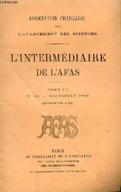 L'ASSOCIATION FRANCAISE POUR L'AVANCEMENT DES SCIENCES -L'INTERMEDIAIRE DE L'AFAS - TOME 3 - BULLETIN N30- DECEMBRE 1898 - QUESTION 534  548 -