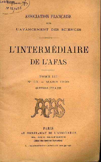 ASSOCIATION FRANCAIS POUR L'AVANCEMENT DES SCIENCES - L'INTERMEDIAIRE DE L'AFSAS - TOME III - N23 - MARS 1898 - QUESTION 377 A 399 - LA DIPLEIDOSCOPE - TACHES DE BICHROMATE DE SOUDE - CAMPANULE NOUVELLE - INCURVATIONS DES COQUILLAGES.