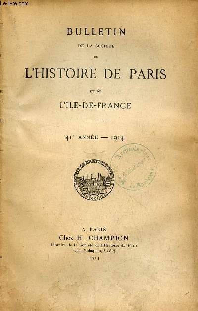 BULLETIN DE LA SOCIETE DE L'HISTOIRE DE PARIS ET DE L'ILE DE FRANCE - 41e ANNEE - 1914