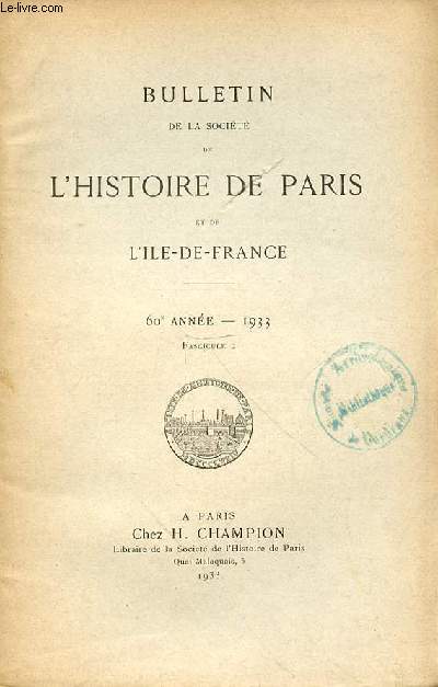 BULLETIN DE LA SOCIETE DE L'HISTOIRE DE PARIS ET DE L'ILE DE FRANCE - ANNEE 60- 1933 fascicule 2 -Compte-rendu des sancesAndr Lelarge. Le numrotage des maisons de Paris sous Louis XVI et pendant la RvolutionA. Perrault-Dabot. La renaissance du vitrail