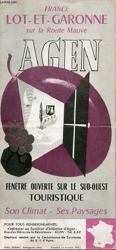UNE PLAQUETTE - FRANCE LOT ET GARONNE SUR LA ROUTE MAUVE AGEN - FENETRE OUVERTE SUR LE SUD-OUEST TOURISTIQUE - SON CLIMAT - SES PAYSAGES