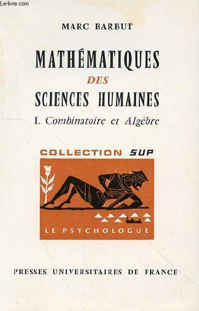 MATHEMATIQUES DES SCIENCES HUMAINES - I COMBINATOIRE ET ALGEBRE